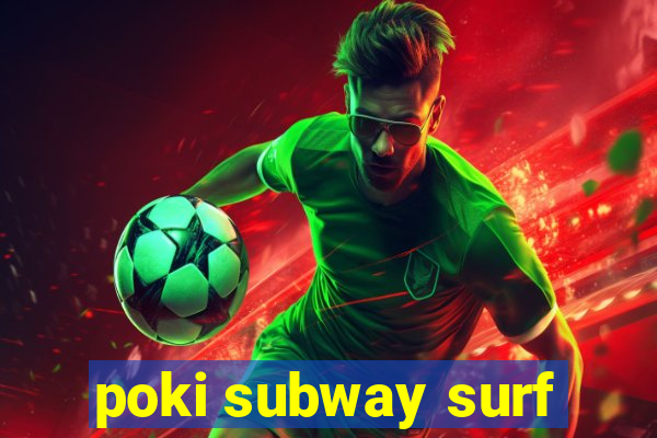 poki subway surf